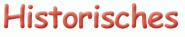 Historisches