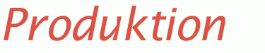 Produktion